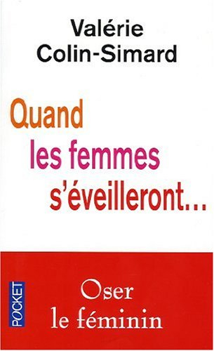 Quand les femmes s'éveilleront : oser le féminin