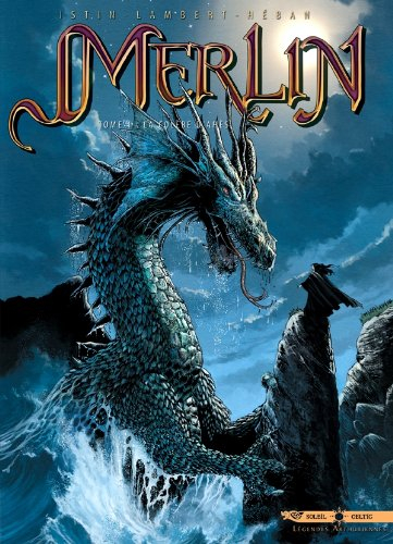 Merlin. Vol. 1. La colère d'Ahès