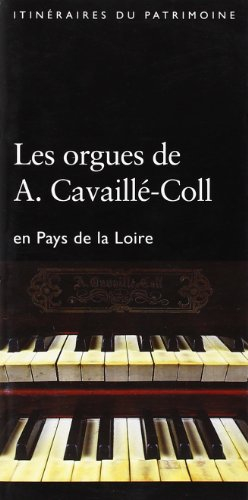 Les orgues de A. Cavaillé-Coll en Pays de Loire