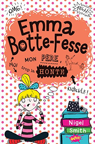 Emma Botte-Fesse : mon père, trop la honte