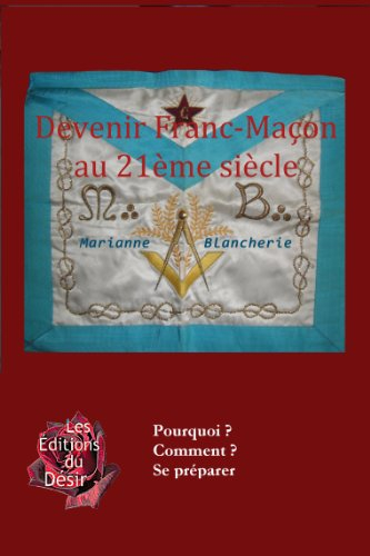 Devenir Franc-Maçon au 21ème siècle Pourquoi Comment Se préparer