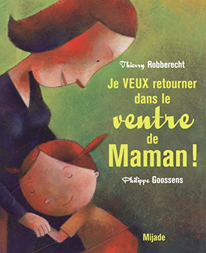 Je veux retourner dans le ventre de maman !