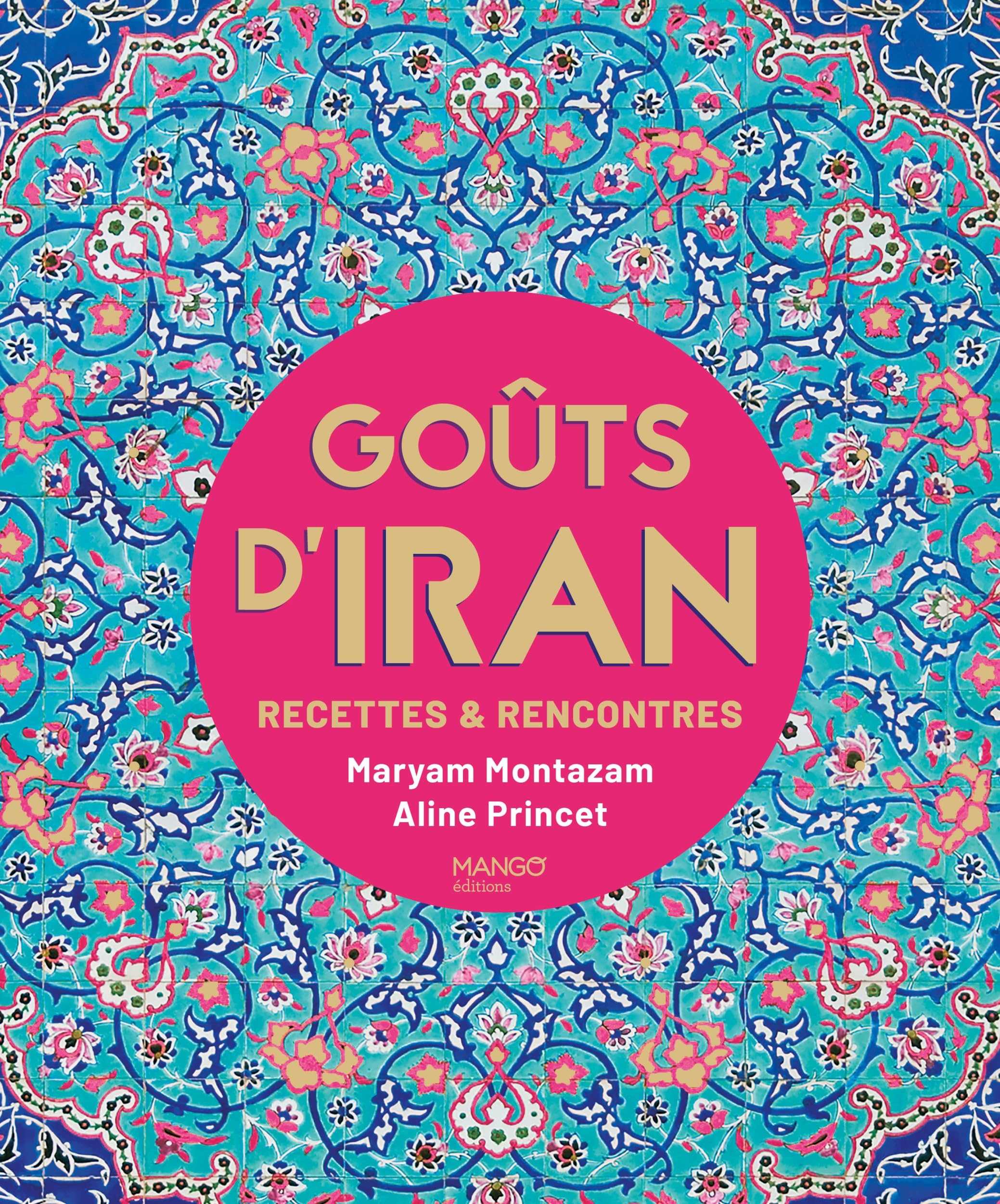 Goûts d'Iran : recettes & rencontres