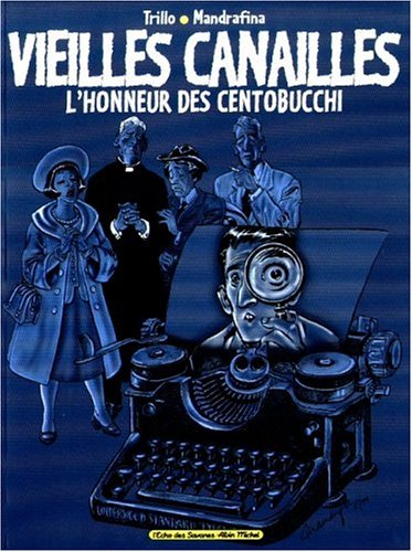 Vieilles canailles. Vol. 2. L'honneur des Centobucchi