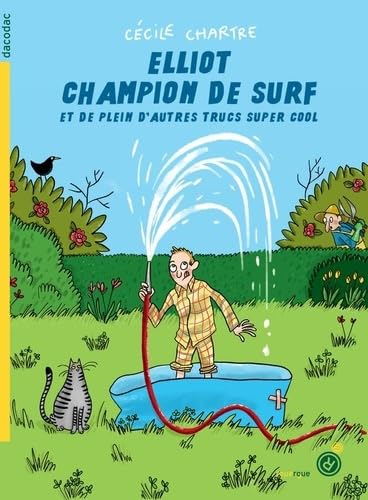 Elliot champion de surf : et de plein d'autres trucs super cool
