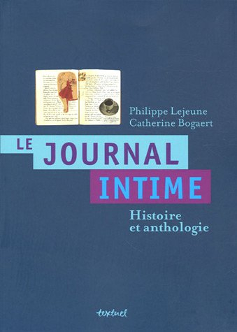 Le journal intime : histoire et anthologie