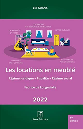 Les locations en meublé 2022 : régime juridique, fiscalité, régime social