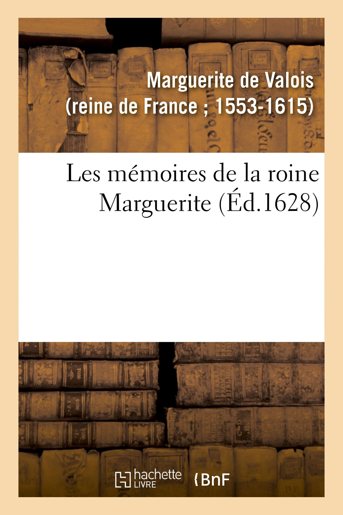 Les mémoires de la roine Marguerite
