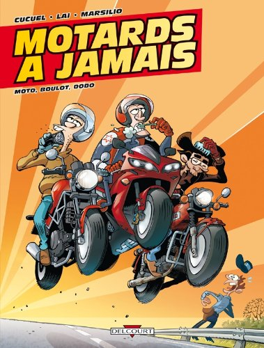 Motards à jamais. Vol. 2. Moto, boulot, dodo
