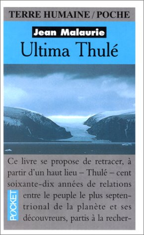 ultima thulé : les inuit nord-groënlandais face aux conquérants du pôle (1818-1993)