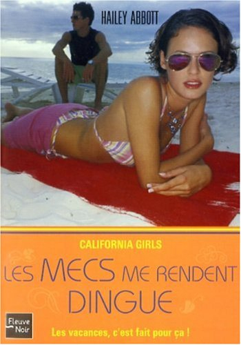 California girls. Vol. 2. Les mecs me rendent dingue
