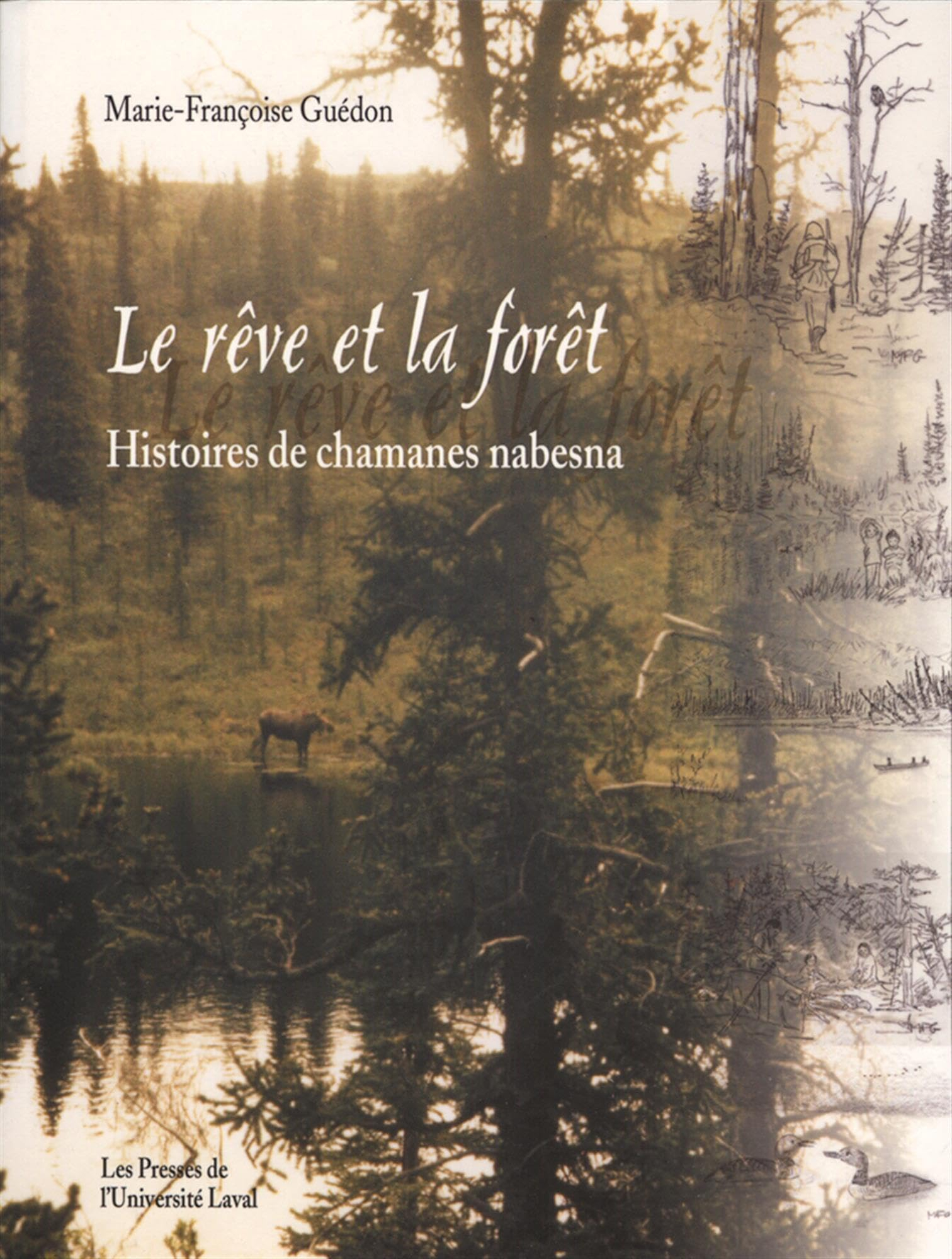 Le rêve et la forêt : histoires de chamanes nabesna