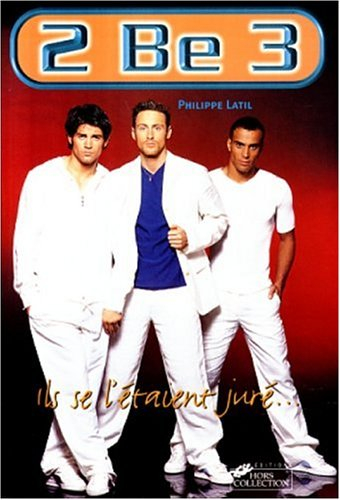 2 Be 3 : le livre officiel
