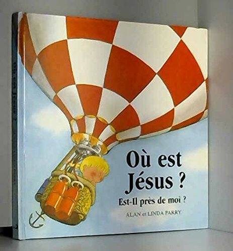 Où est Jésus ? : est-il près de moi ?