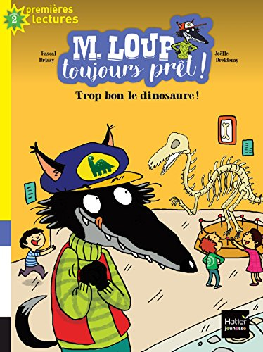 M. Loup toujours prêt !. Vol. 2. Trop bon, le dinosaure !
