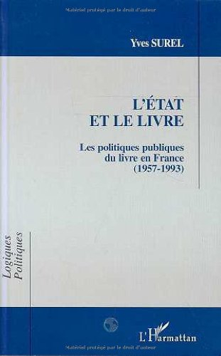 L'Etat et le livre : les politiques publiques du livre en France (1957-1993)