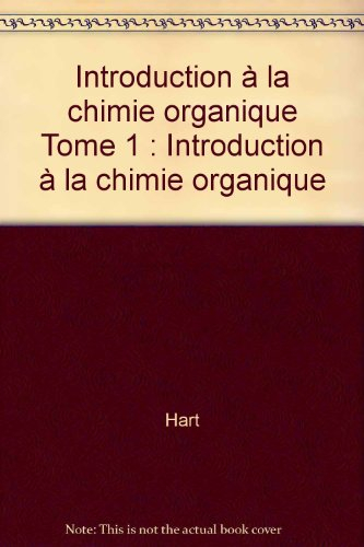 introduction à la chimie organique tome 1 : introduction à la chimie organique