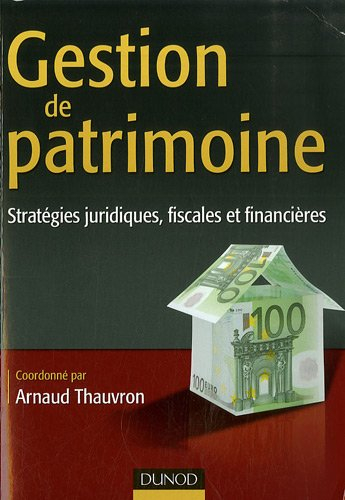 Gestion de patrimoine : stratégies juridiques, fiscales et financières