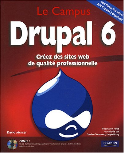 Drupal 6 : créer des sites Web de qualité professionnelle