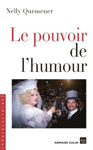 Le pouvoir de l'humour : politiques des représentations dans les médias en France