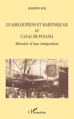 Guadeloupéens et Martiniquais au canal de Panama : histoire d'une émigration