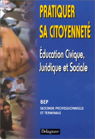 Education civique, juridique et sociale : BEP, seconde professionnelle et terminale
