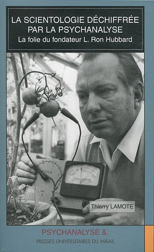 La scientologie déchiffrée par la psychanalyse : la folie du fondateur L. Ron Hubbard