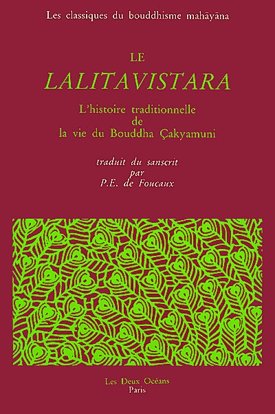 Le Lalitavistara : l'histoire traditionnelle de la vie du bouddha Cakyamuni