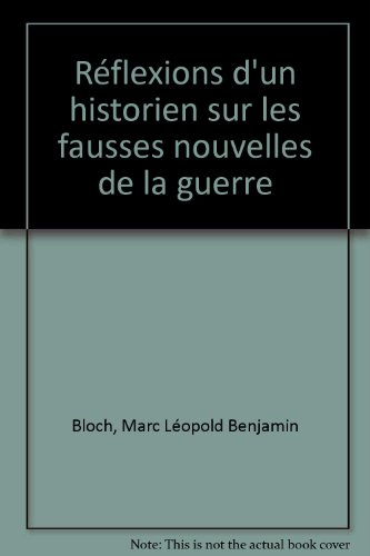 Réflexions d'un historien sur les fausses nouvelles de la guerre