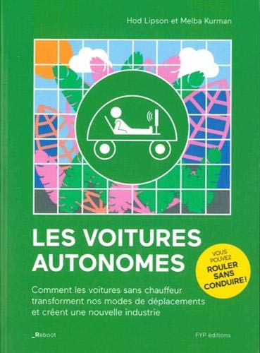 Les voitures autonomes : comment les voitures sans chauffeur transforment nos modes de déplacements 