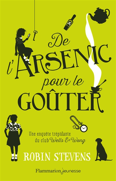 Une enquête trépidante du club Wells & Wong. De l'arsenic pour le goûter