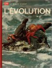 l'évolution : life : le monde vivant