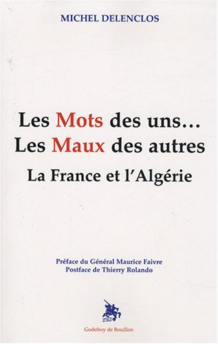 Les mots des uns..., les maux des autres : la France et l'Algérie
