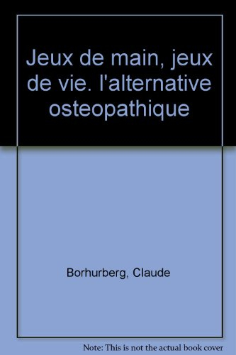 Jeux de main, jeux de vie : l'alternative ostéopathique