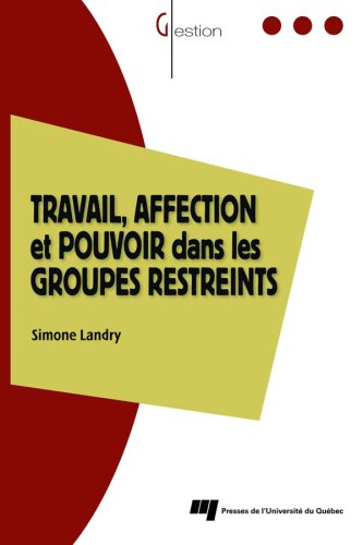 Travail, affection et pouvoir dans les groupes restreints : modèle des trois zones dynamiques