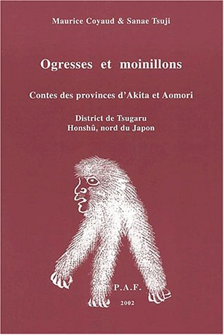 Ogresses et moinillons : contes des provinces d'Akita et Aomori : district de Tsugaru Honshû, nord d