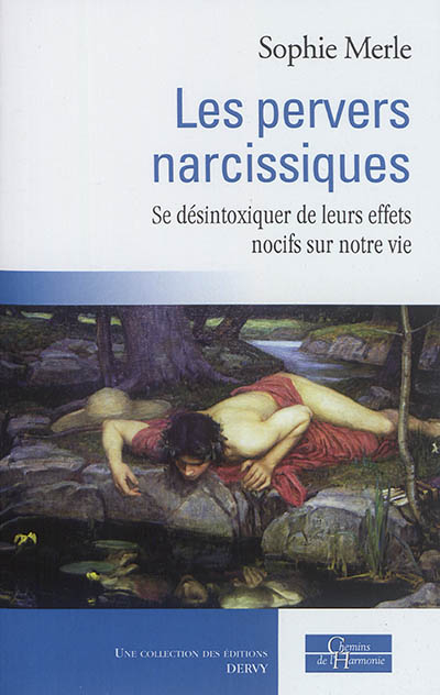 Les pervers narcissiques : se désintoxiquer de leurs effets nocifs sur notre vie, procédure de purif