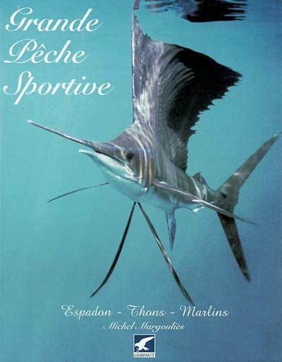 Grande pêche sportive : espadon, thons, marlins