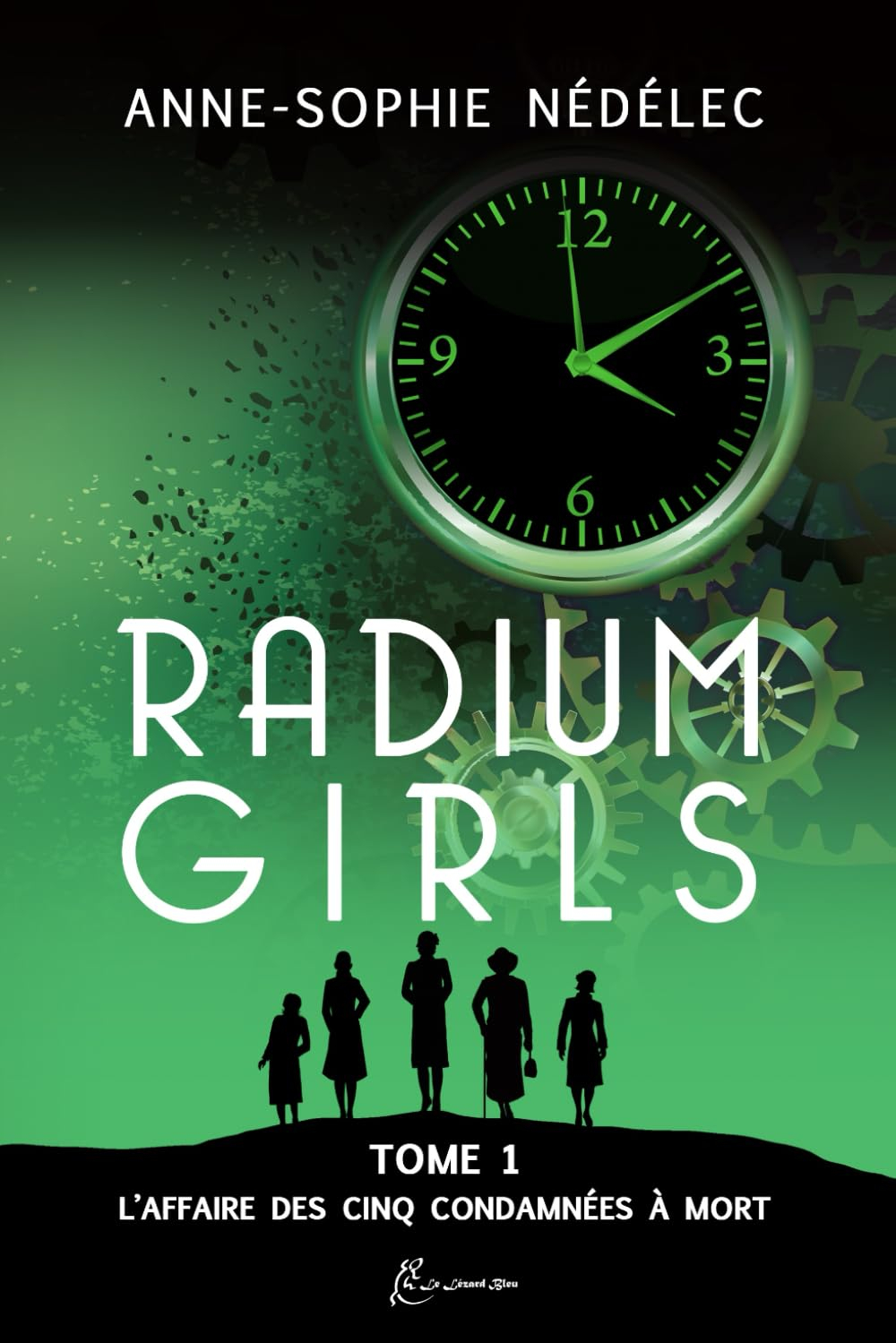 Radium Girls: Tome 1: L'affaire des Cinq Condamnées à mort