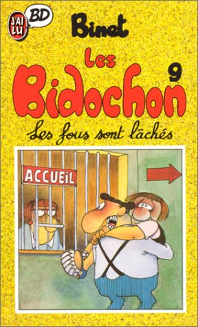 Les Bidochon. Vol. 9. Les Fous sont lâchés