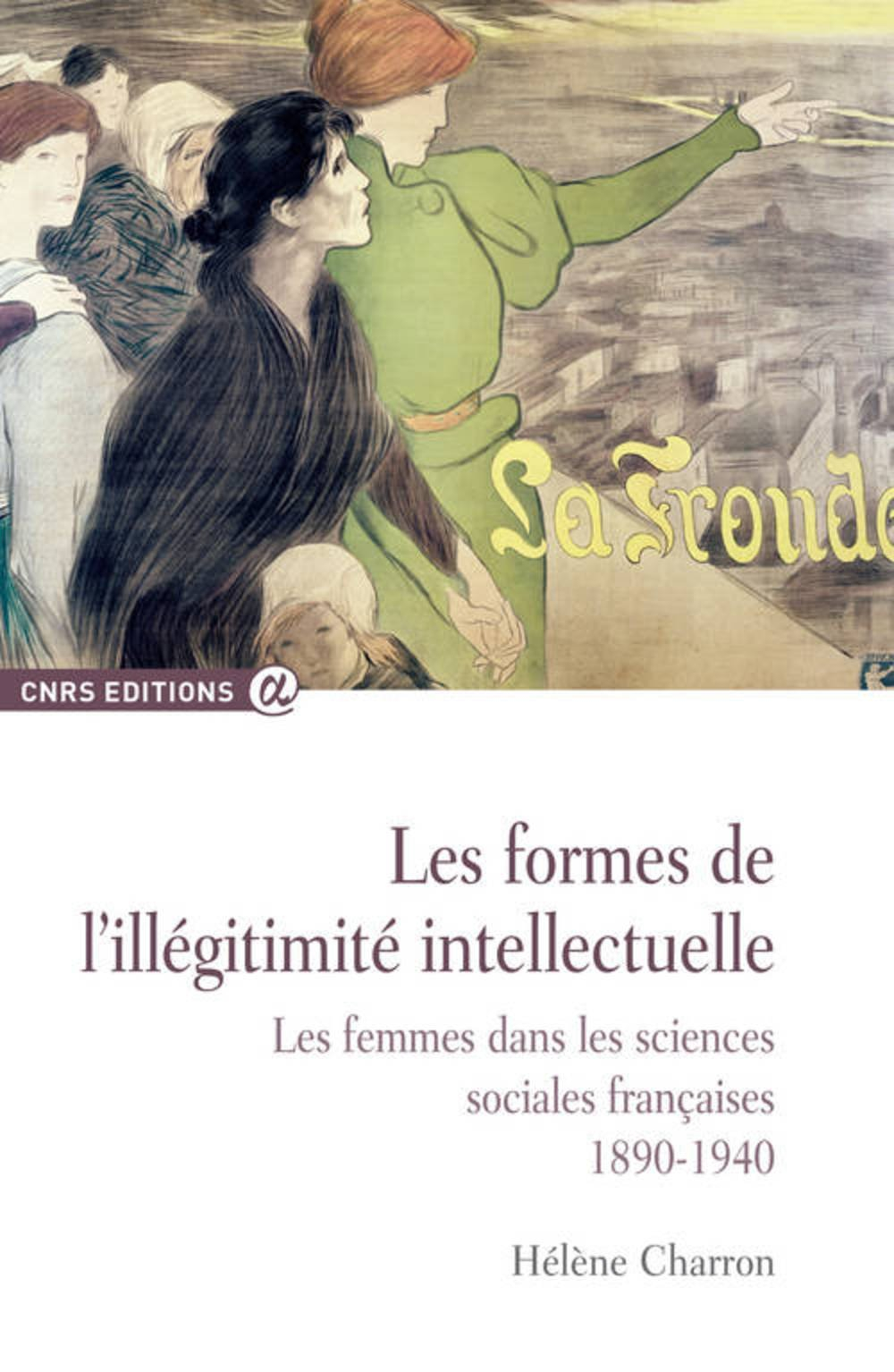 Les formes de l'illégitimité intellectuelle : les femmes dans les sciences sociales françaises, 1890