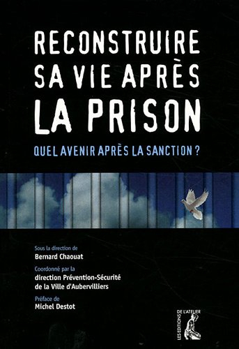 Reconstruire sa vie après la prison : quel avenir après la sanction ?