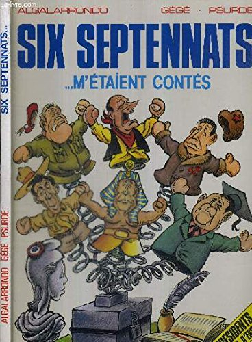 Six septennats... m'étaient contés