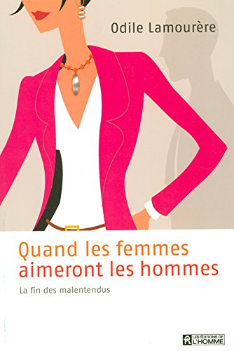 Quand les femmes aimeront les hommes : fin des malentendus