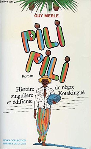 Pili-Pili : histoire singulière et édifiante du nègre Kotakingué