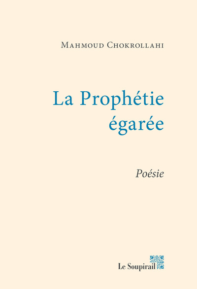 La prophétie égarée : poèmes