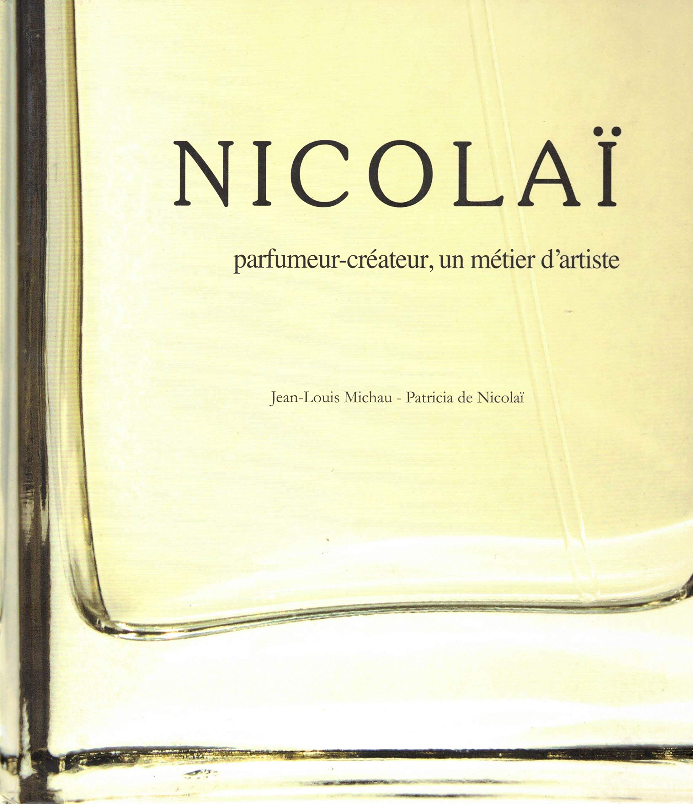NICOLAI : Parfumeur-Créateur, un métier d'artiste