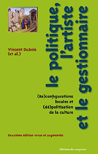 Le politique, l'artiste et le gestionnaire : (re)configurations locales et (dé)politisation de la cu