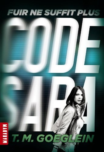 Code Sara. Vol. 1. Fuir ne suffit plus
