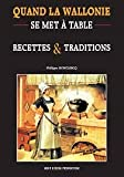 QUAND LA WALLONIE SE MET A TABLE RECETTES ET TRADITIONS